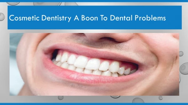 Cosmetic Dentistry A Boon To Dental Problems