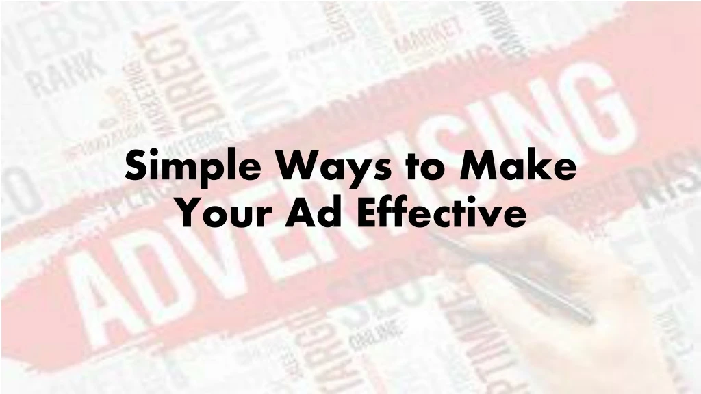 simple ways to make your ad effective