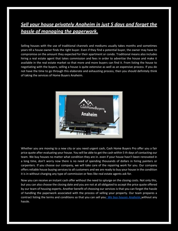 Sell your house privately Anaheim in just 5 days and forget the hassle of managing the paperwork.