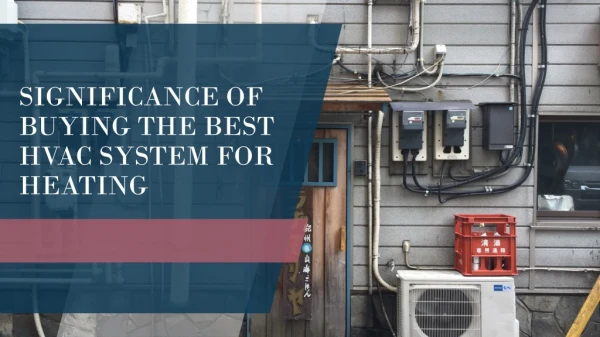 Significance of buying the best HVAC system for heating