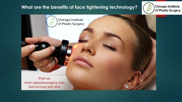 What are the benefits of face tightening technology?
