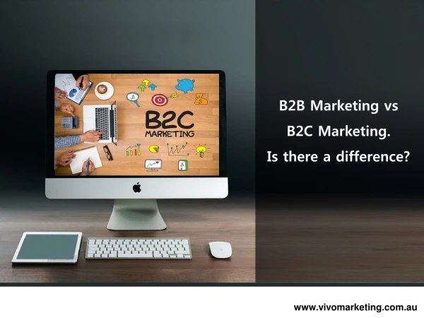 B2B Marketing vs B2C Marketing. is there a difference?