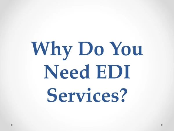 Why Do You Need EDI Services?