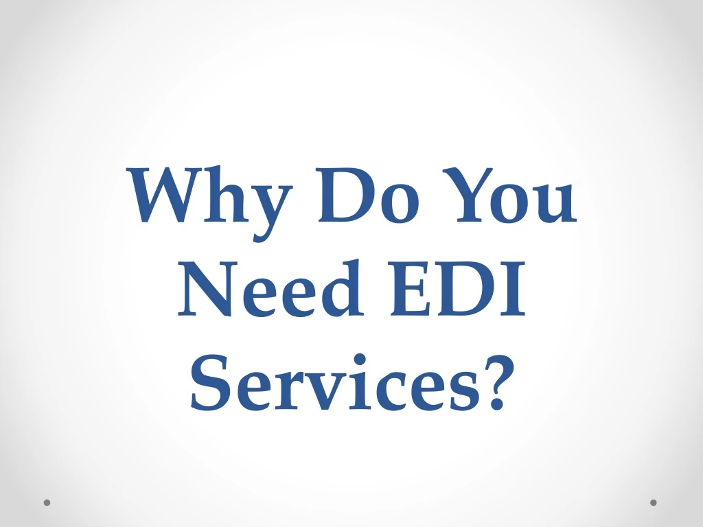 why do you need edi services