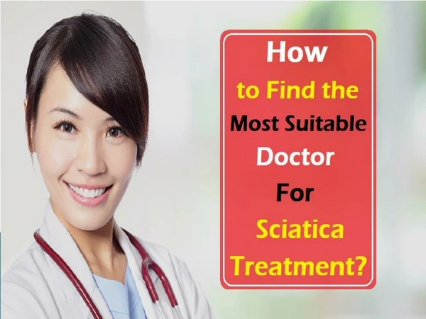 How to Find the Most Suitable Doctor for Sciatica Treatment?