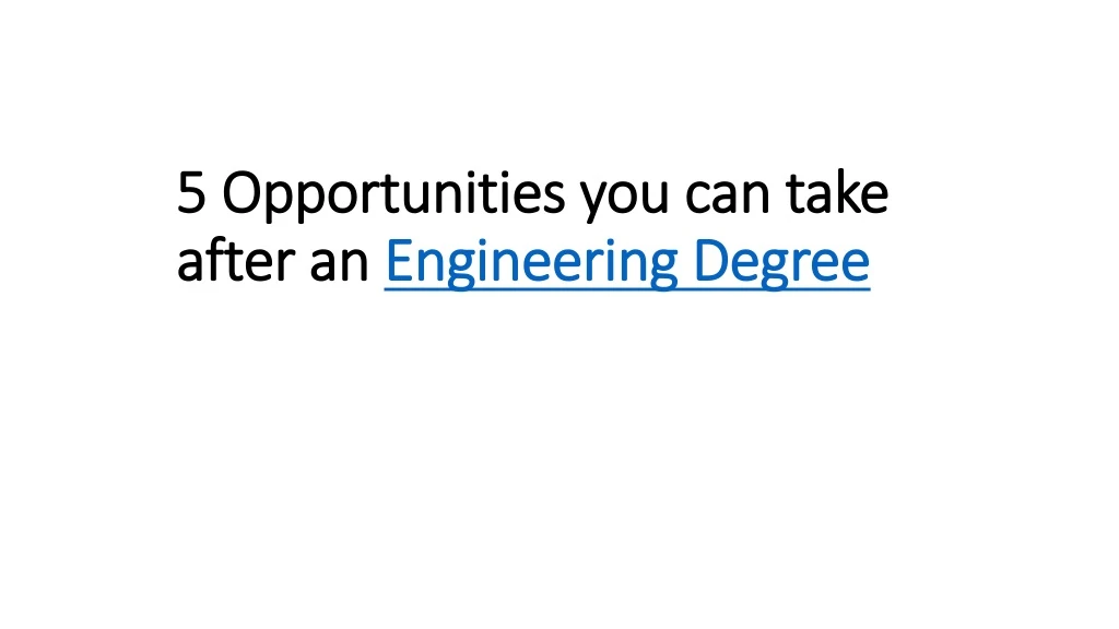 5 opportunities you can take after an engineering degree