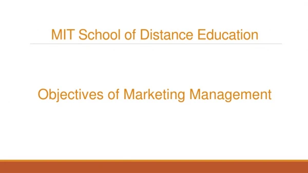 Objectives of Marketing Management - MIT School of Distance Education