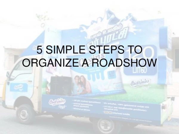 5 SIMPLE STEPS TO ORGANIZE A ROADSHOW