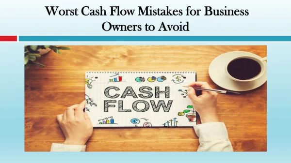 Worst Cash Flow Mistakes for Business Owners to Avoid