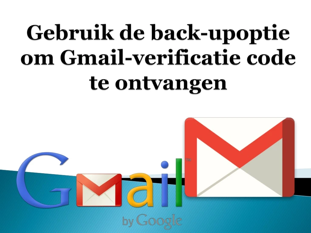 gebruik de back upoptie om gmail verificatie code te ontvangen