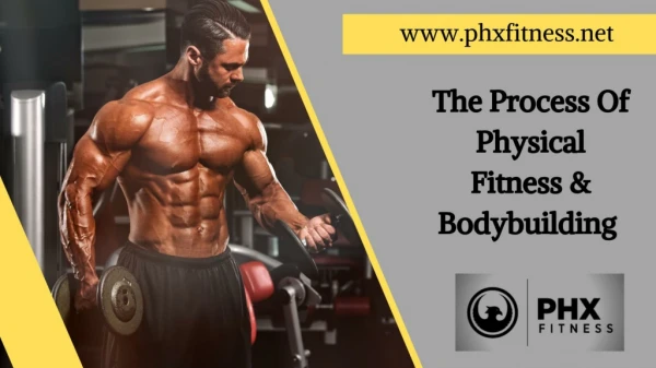 Unlock Your Fitness Goals With PHX Fitness's Body Building Process