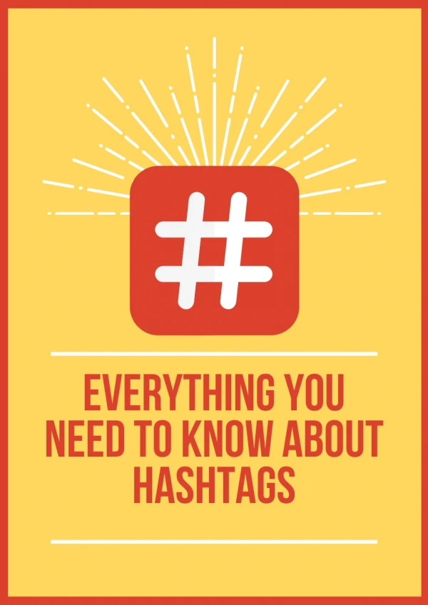 Everything You Need to Know About Hashtags