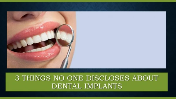 3 THINGS NO ONE DISCLOSES ABOUT DENTAL IMPLANTS