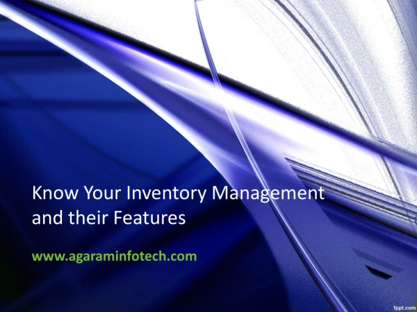 Know Your Inventory management System and their Features - Agaram InfoTech