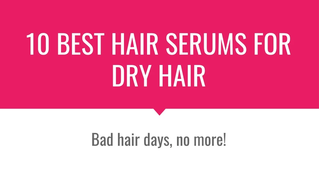 10 best hair serums for dry hair