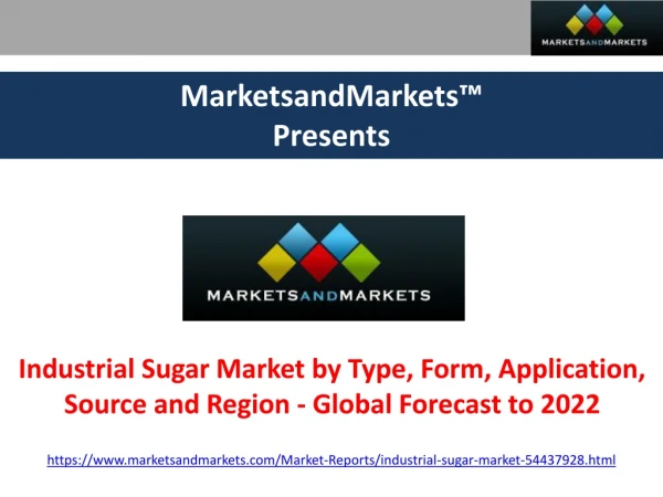 Industrial Sugar Market - Global Forecast to 2022