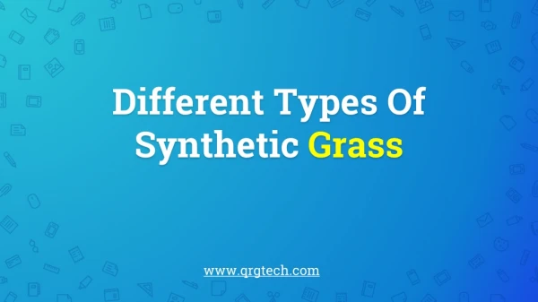 Different Types Of Synthetic Grass That You Should Know About