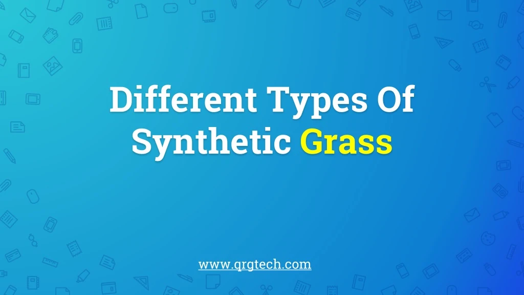 different types of synthetic grass