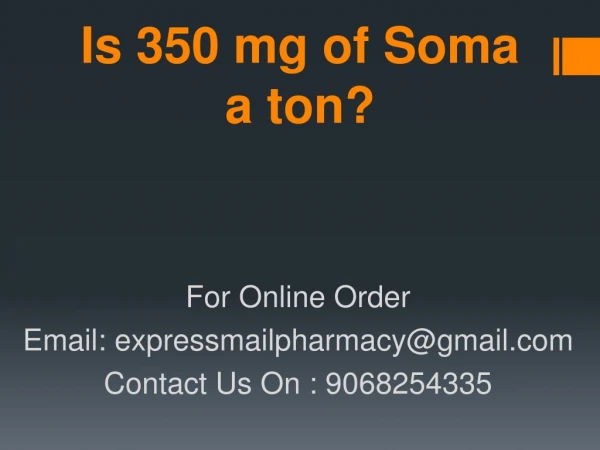 Is 350 mg of Soma a ton?