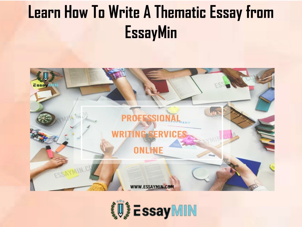 learn how to write a thematic essay from essaymin