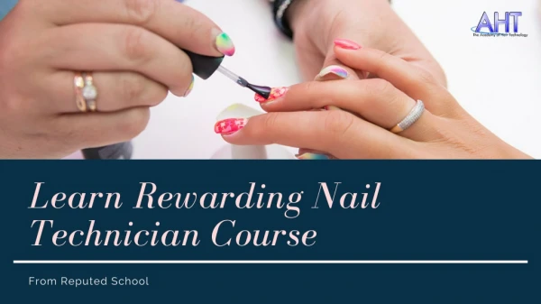 Learn Rewarding Nail Technician Course from Reputed School