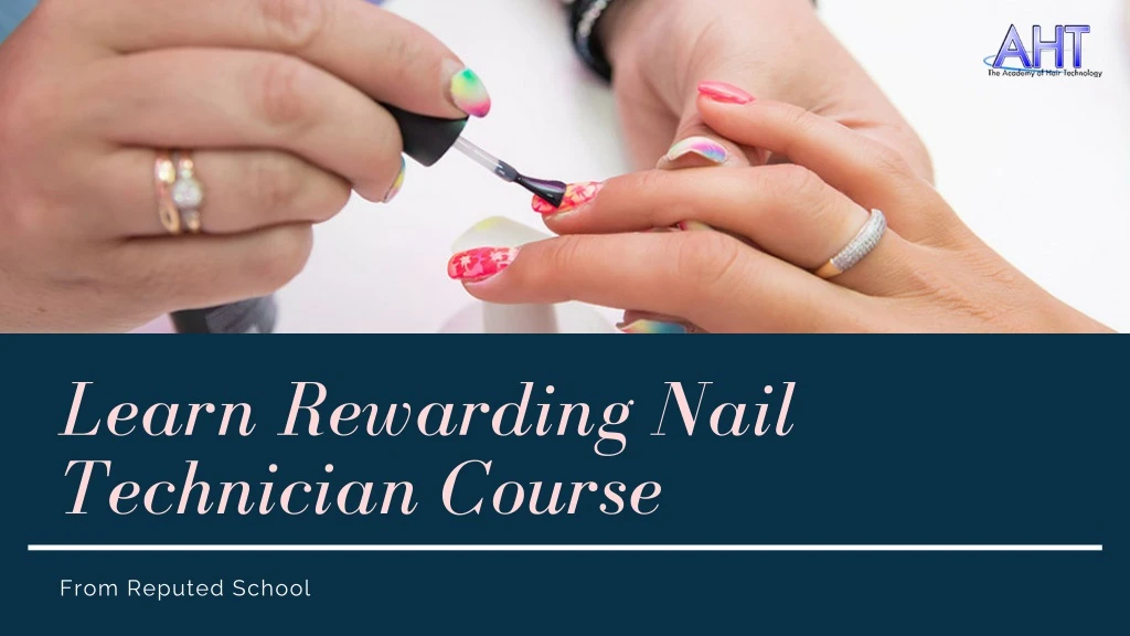 learn rewarding nail technician course