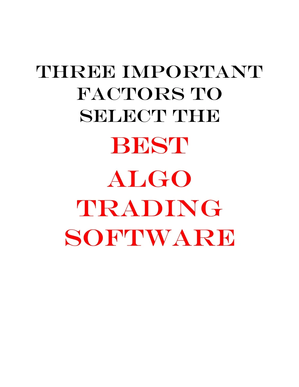 three important factors to select the best algo
