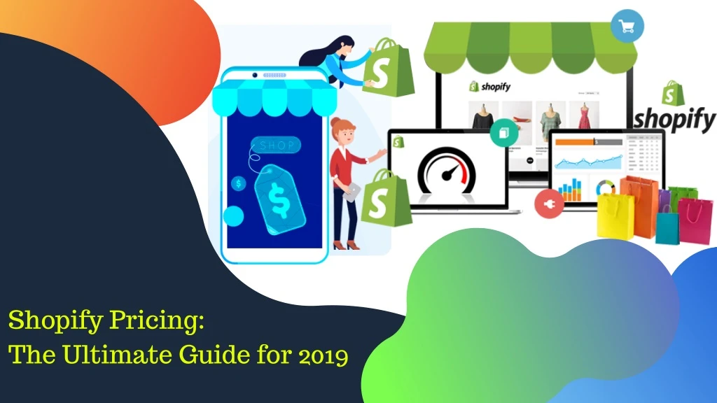 shopify pricing the ultimate guide for 2019