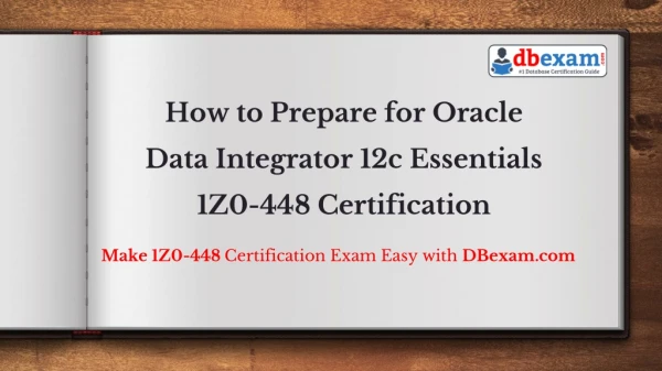 [PDF] How to Prepare for Oracle Data Integrator 12c Essentials 1Z0-448 Certification