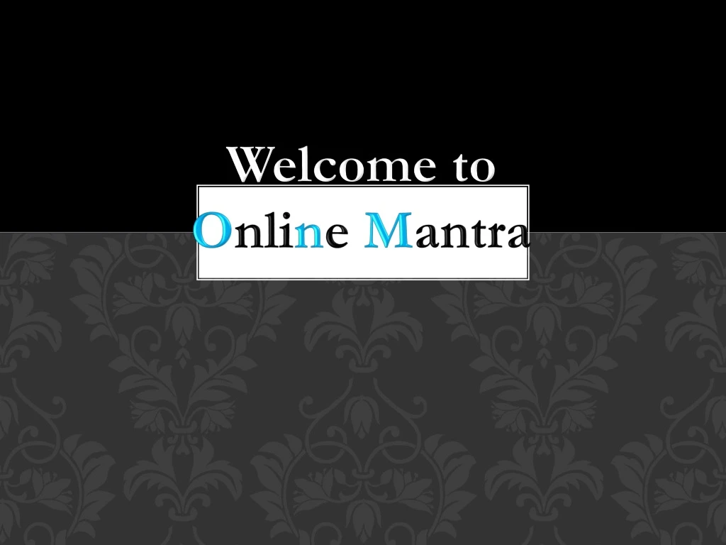 welcome to o nli n e m antra