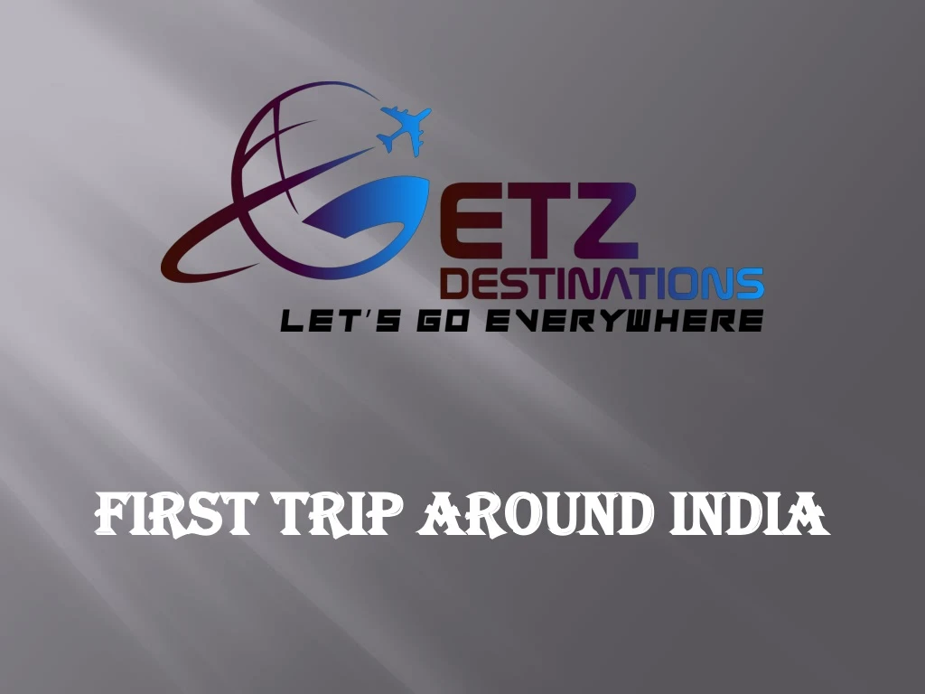 first trip around india