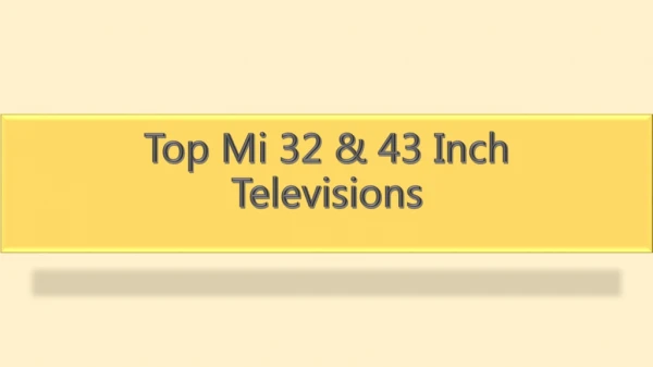 Top Mi 32 & 43 Inch Televisions