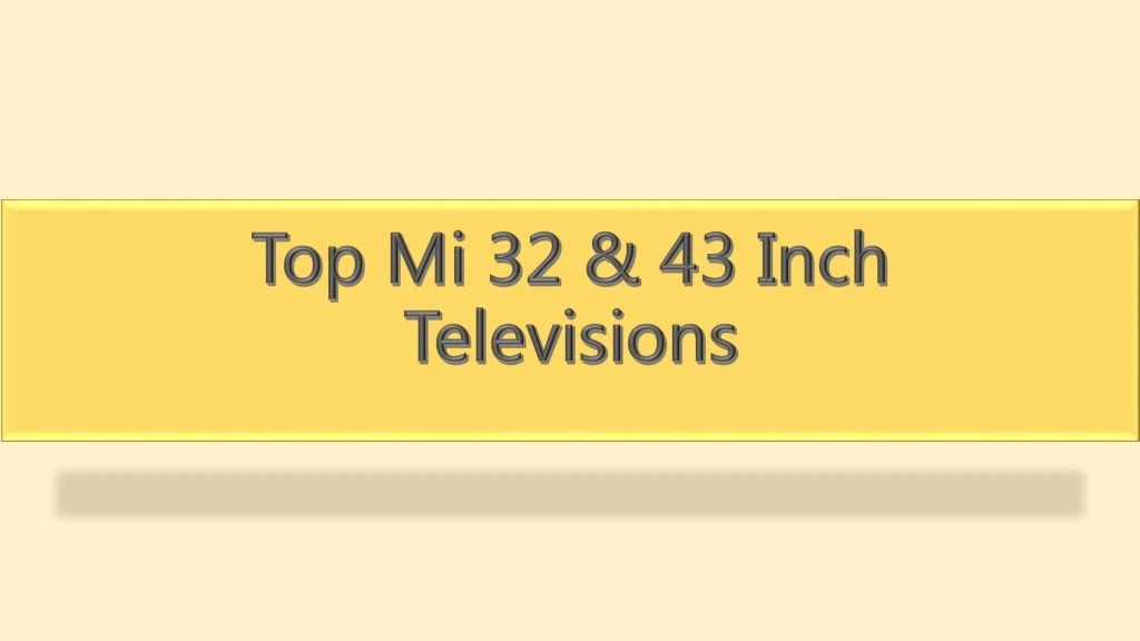 top mi 32 43 inch televisions