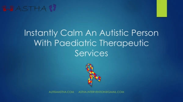 Instantly Calm An Autistic Person With Pediatric Therapeutic Services