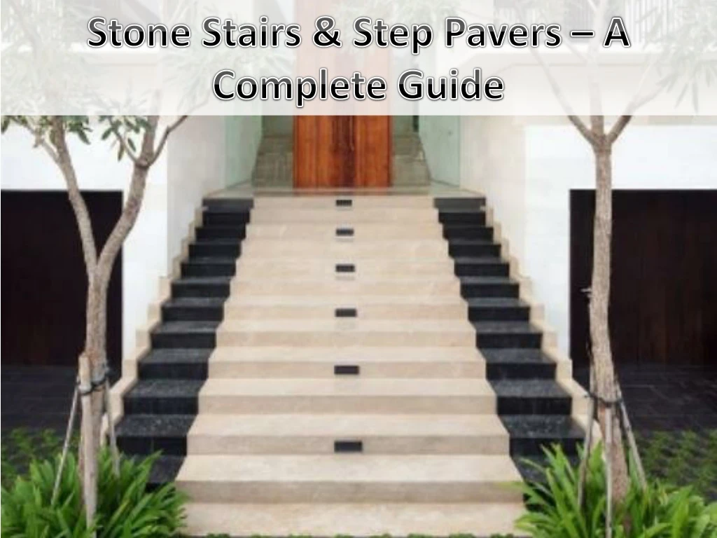 stone stairs step pavers a complete guide