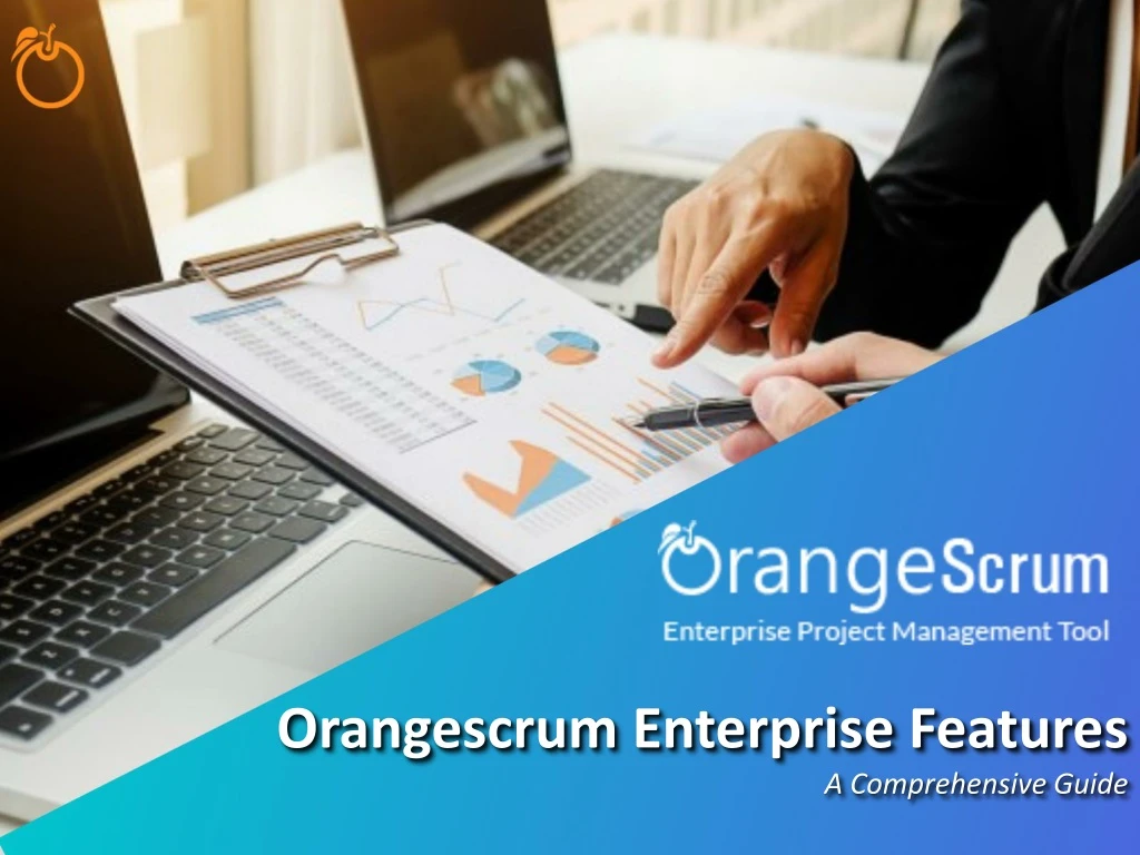 orangescrum enterprise features a comprehensive guide
