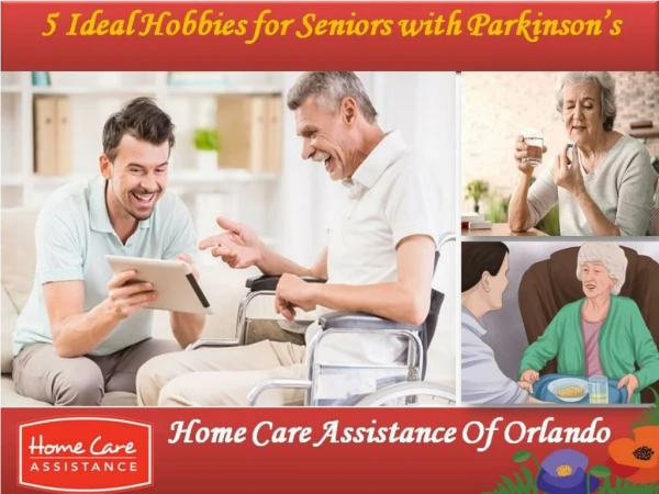 5 Ideal Hobbies for Seniors with Parkinson’s