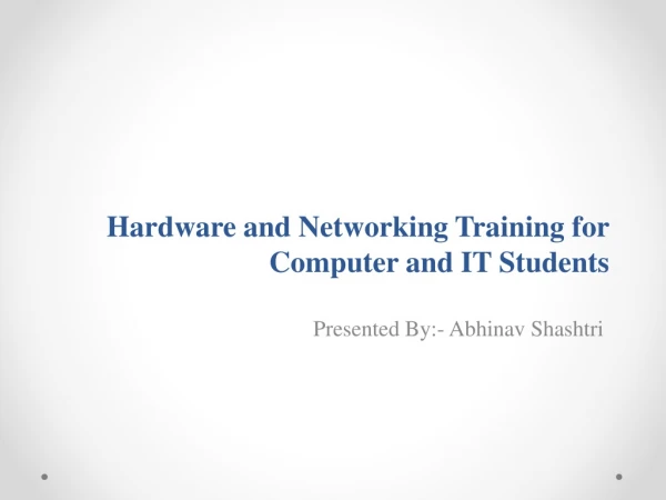 Hardware and Networking Training for Computer and IT Students