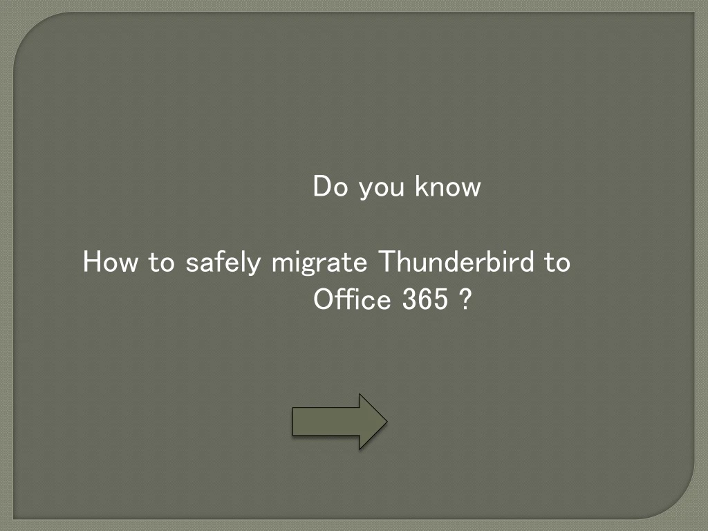 do you know how to safely migrate thunderbird
