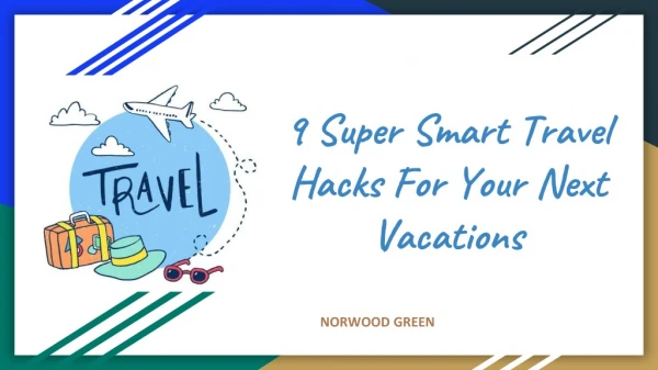 9 Super Smart Travel Hacks For a Better Trip