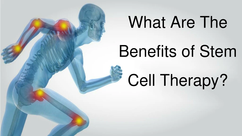 what are the benefits of stem cell therapy