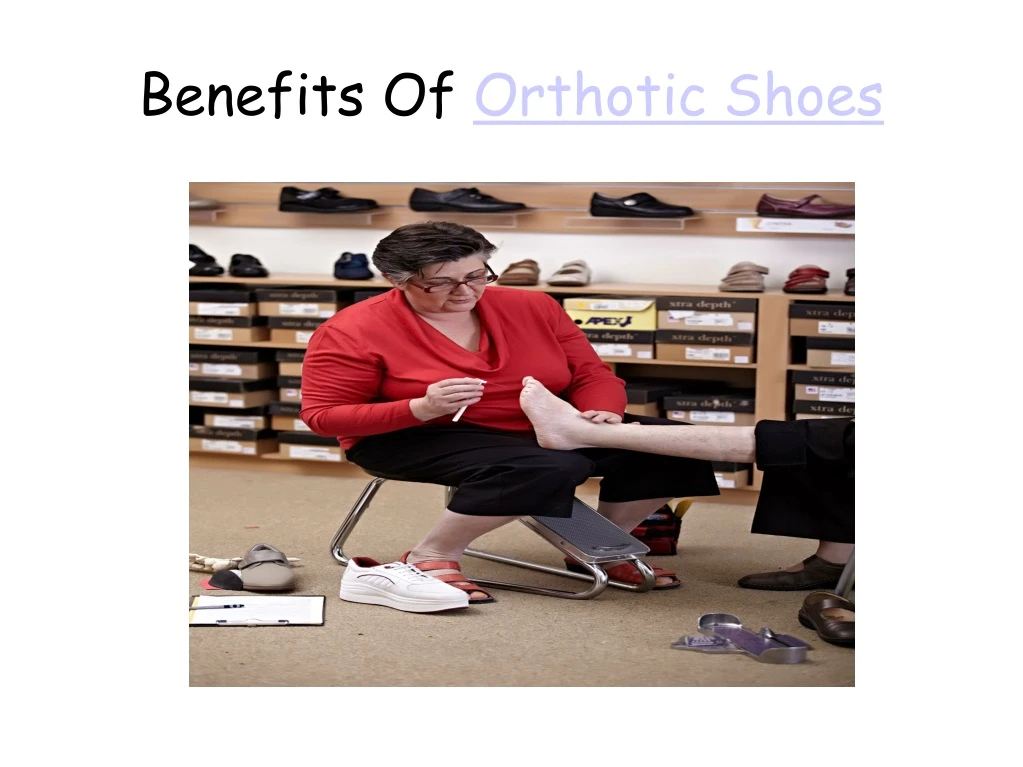 benefits of orthotic shoes