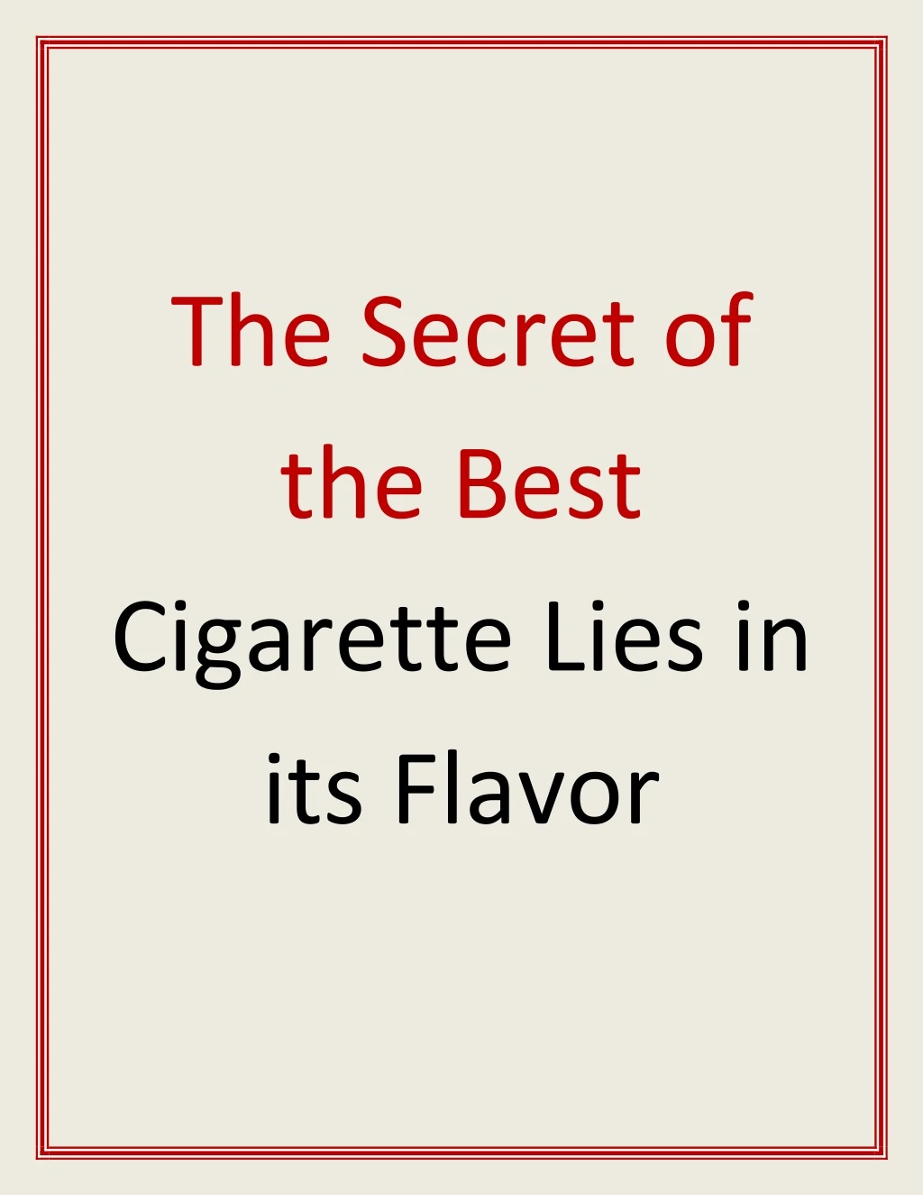 the secret of the best cigarette lies