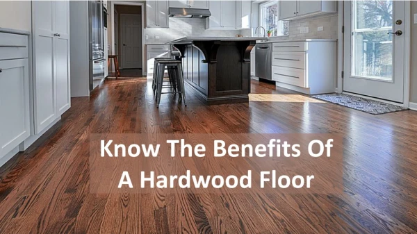 Some Benefits Of Hardwood Floor