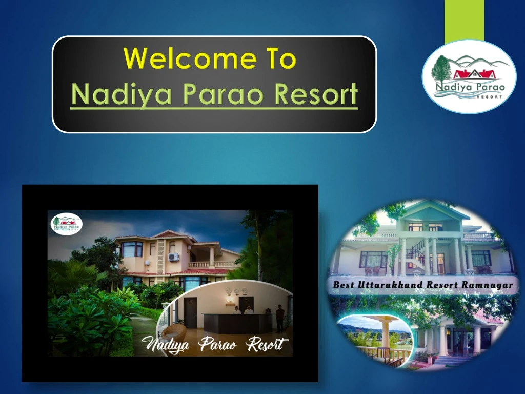 welcome to nadiya parao resort