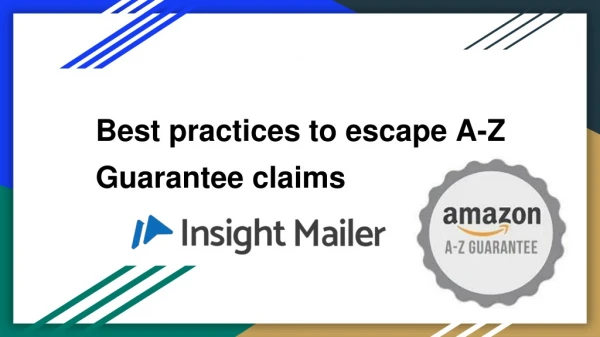 Best practices to escape A-Z Guarantee claims - Insight Mailer