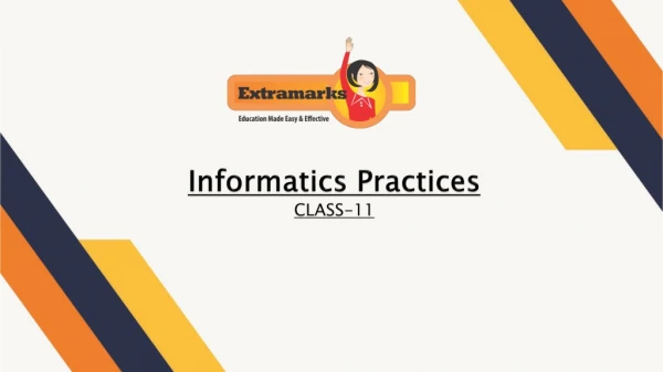 Informatics Practices for Class 11 CBSE Students