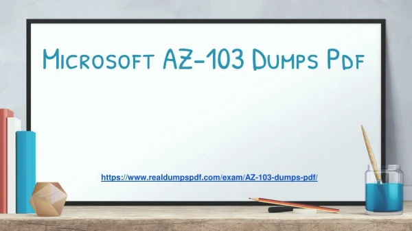 Microsoft AZ-103 Exam Dumps Pdf - Pass Your Exam In First Attempt