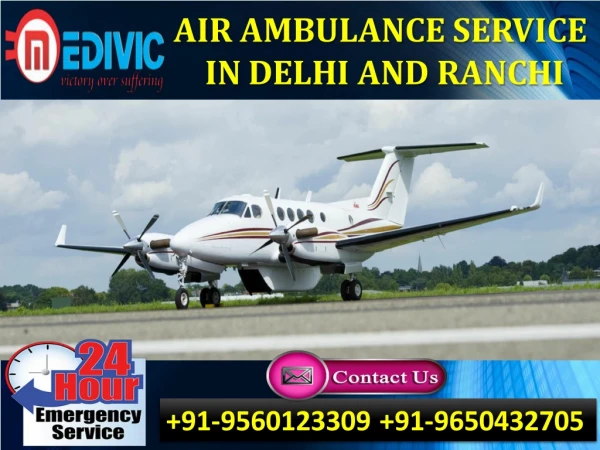 Pick Optimum Life Support Air Ambulance Service in Delhi by Medivic
