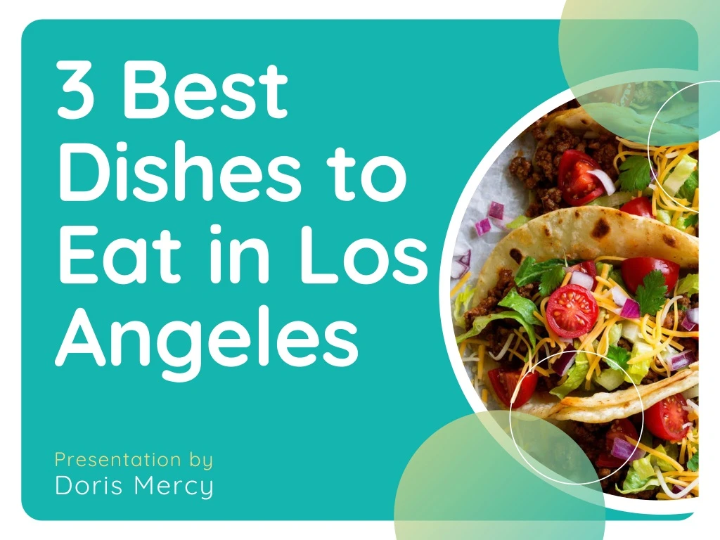 3 best dishes to eat in los angeles